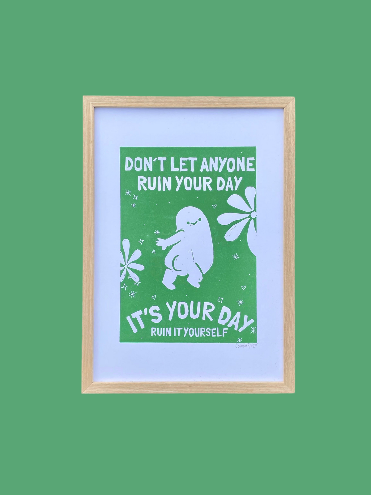 Don't let anyone ruin your day - håndlavet linoleumstryk i A4