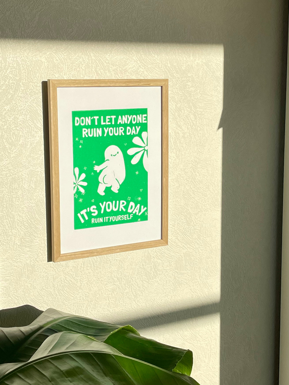 Don't let anyone ruin your day - håndlavet linoleumstryk i A4