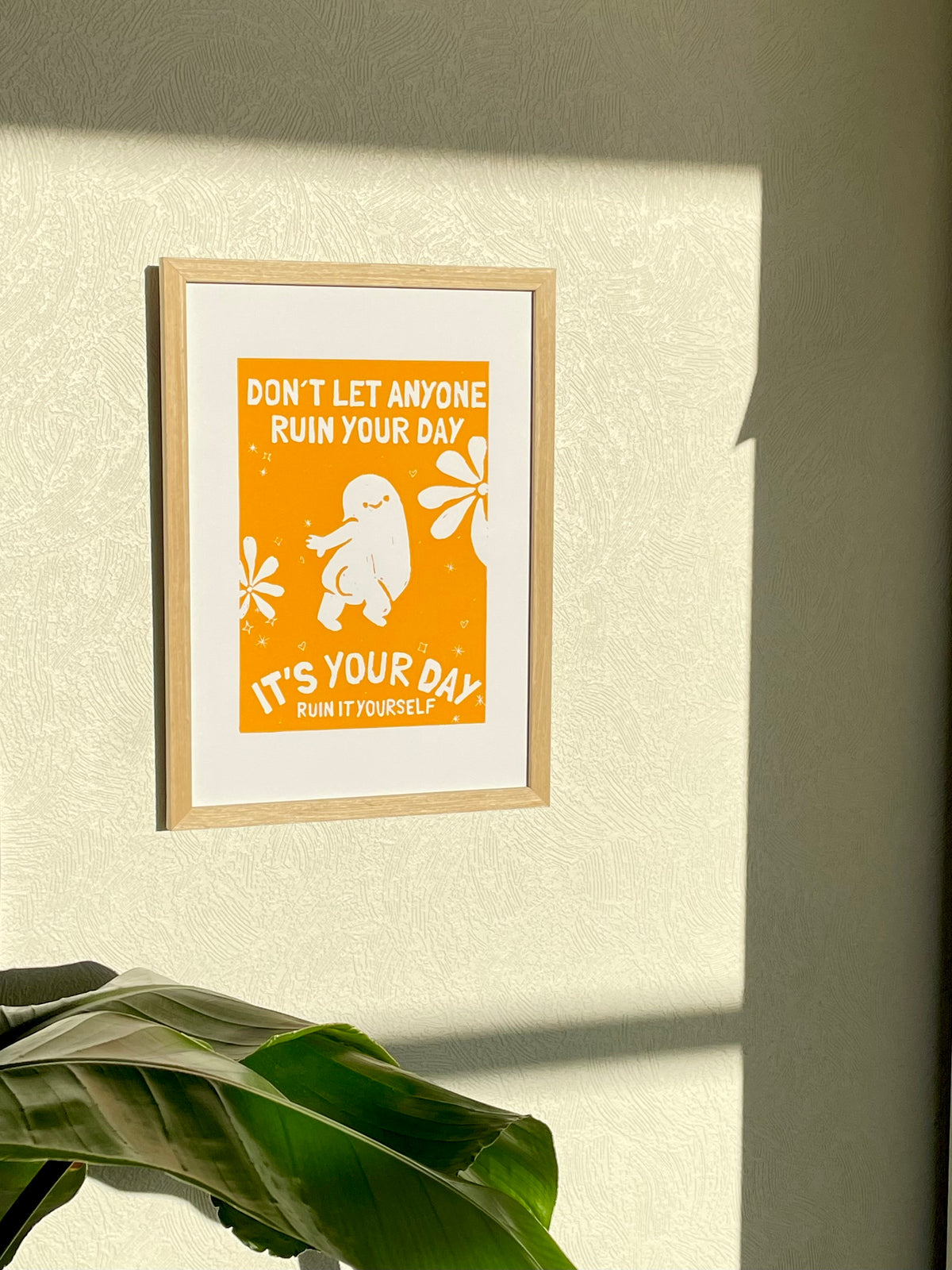 Don't let anyone ruin your day - håndlavet linoleumstryk i A4