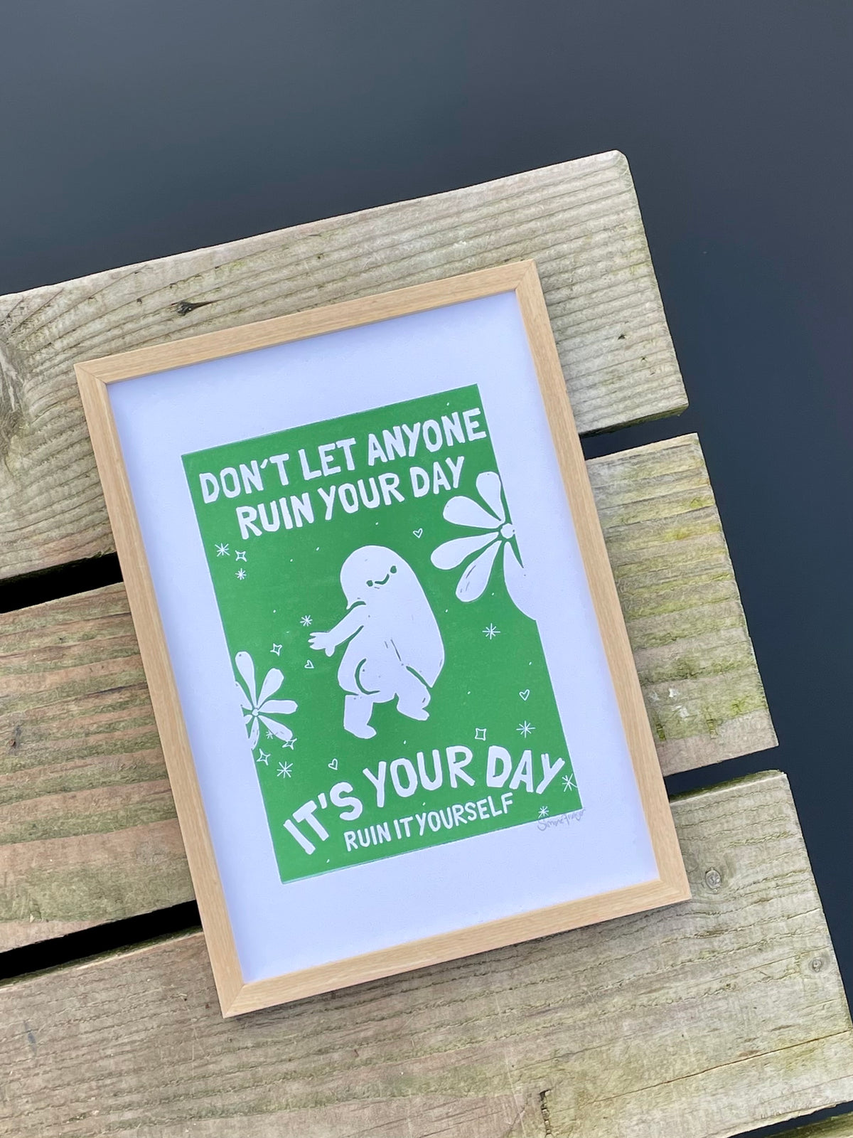 Don't let anyone ruin your day - håndlavet linoleumstryk i A4