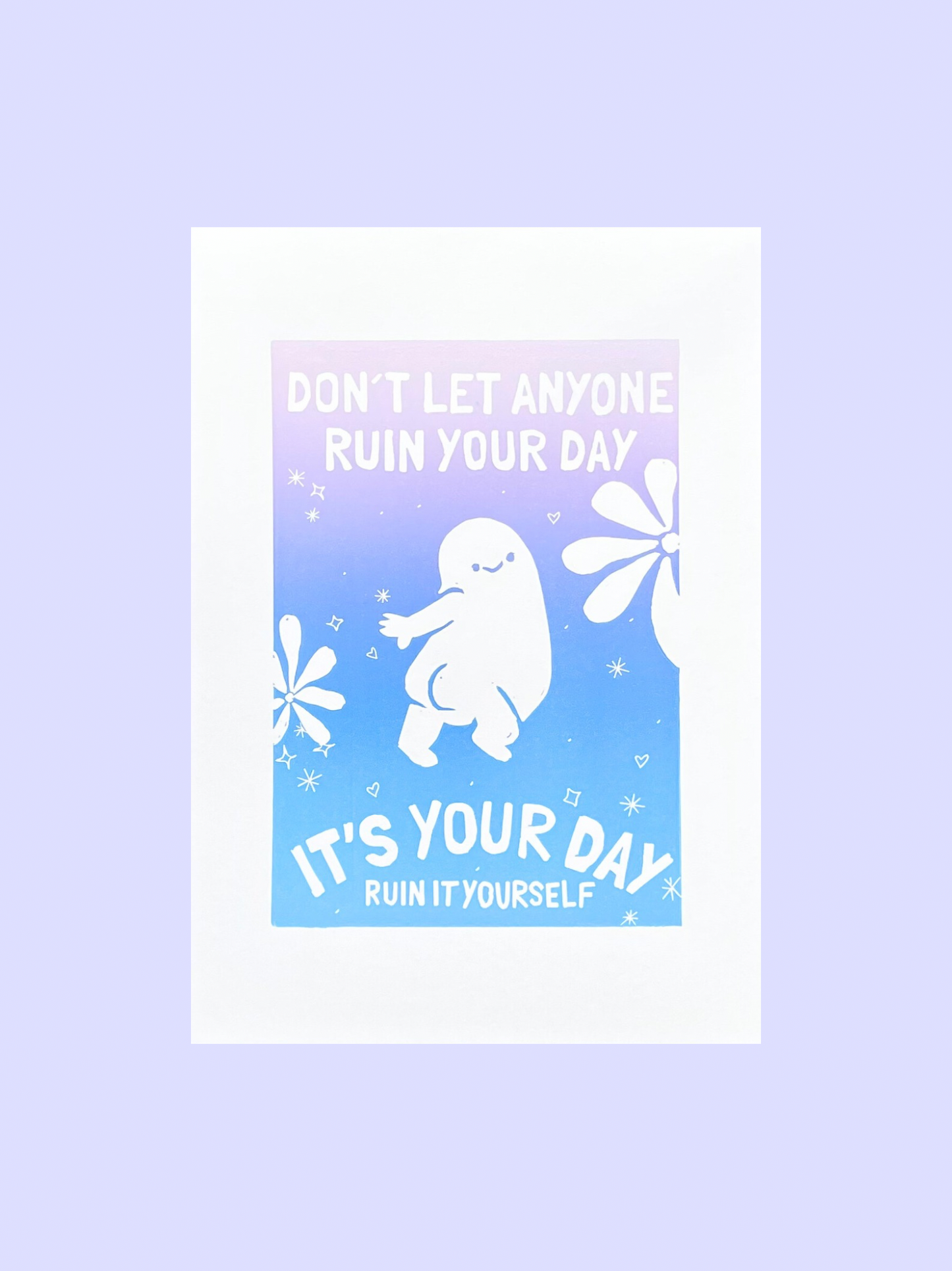Don't let anyone ruin your day (choose color)